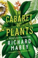 The Cabaret of Plants: Botany and the Imagination (Paperback)
