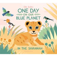 One Day on Our Blue Planet ...In the Savannah - One Day on Our Blue Planet (Hardback)