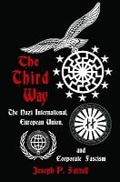 The Thrid Way: The Nazi International, European Union, and Corporate Fascism (Paperback)