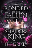 Bonded to the Fallen Shadow King Volume 1 - Of Fae & Wolf Trilogy (Paperback)