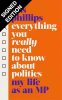 Everything You Really Need to Know About Politics: My Life as an MP - Signed Edition (Hardback)
