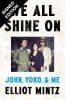 We All Shine On: John, Yoko, and Me: Signed Edition (Hardback)