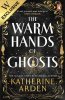 The Warm Hands of Ghosts: Exclusive Edition (Paperback)