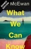 What We Can Know: Signed Edition (Hardback)