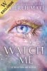 Watch Me: Exclusive Edition - Shatter Me: The New Republic Book 1 (Hardback)