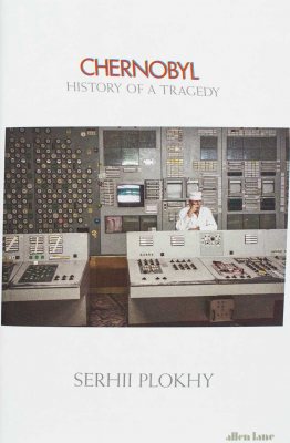 Chernobyl: History of a Tragedy (Hardback)