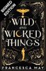 Wild and Wicked Things: Signed Edition (Hardback)