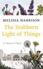 The Stubborn Light of Things: A Nature Diary (Hardback)