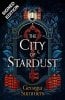The City of Stardust: Signed Exclusive Edition (Hardback)