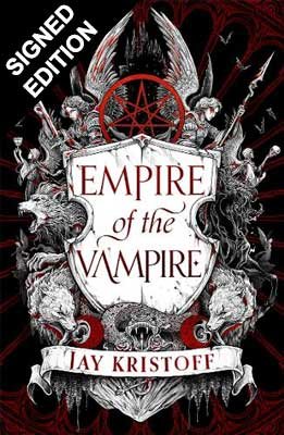 Empire of the Vampire: Signed Exclusive Edition - Empire of the Vampire Book 1 (Hardback)