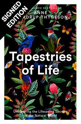 Tapestries of Life: Uncovering the Lifesaving Secrets of the Natural World - Signed Bookplates (Hardback)