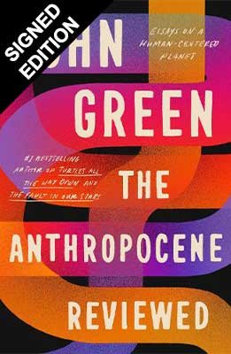 The Anthropocene Reviewed: Signed Edition (Hardback)
