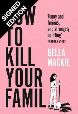How to Kill Your Family: Signed Edition (Hardback)