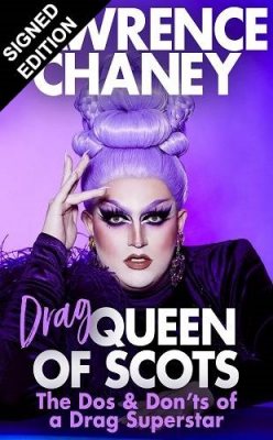 Lawrence (Drag) Queen of Scots: Signed Edition (Hardback)