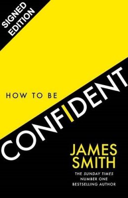 How to Be Confident: Signed Edition (Hardback)