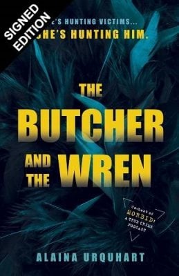 The Butcher and the Wren: Signed Edition (Hardback)