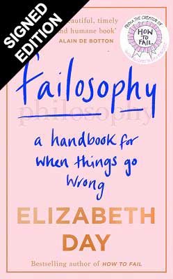 Failosophy: A Handbook for When Things Go Wrong - Signed Edition (Hardback)