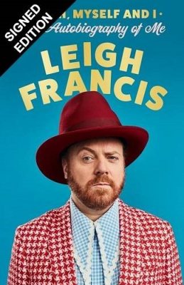 Leigh, Myself and I by Leigh Francis Waterstones