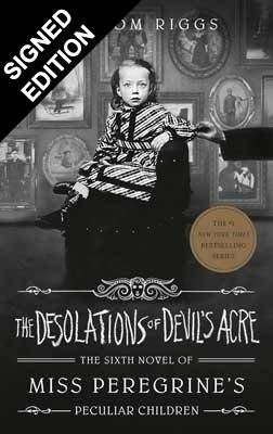The Desolations of Devil's Acre: Miss Peregrine's Peculiar Children: Signed Exclusive Edition (Hardback)