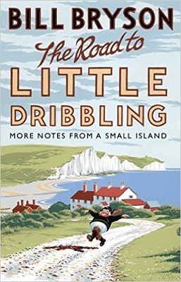 The Road to Little Dribbling: More Notes from a Small Island - Bryson (Paperback)