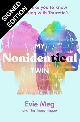 My Nonidentical Twin: What I'd like you to know about living with Tourette's: Signed Bookplate Edition (Hardback)
