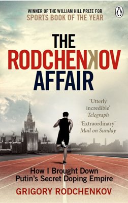 The Rodchenkov Affair: How I Brought Down Russia's Secret Doping Empire (Paperback)