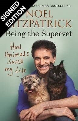 How Animals Saved My Life: Being the Supervet: Signed Edition (Hardback)