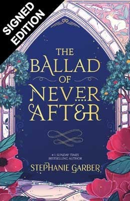 The Ballad of Never After: Signed Edition (Hardback)