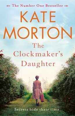 The Clockmaker's Daughter - Kate Morton