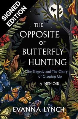 The Opposite of Butterfly Hunting: Signed Edition (Hardback)