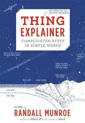 Thing Explainer: Complicated Stuff in Simple Words (Hardback)