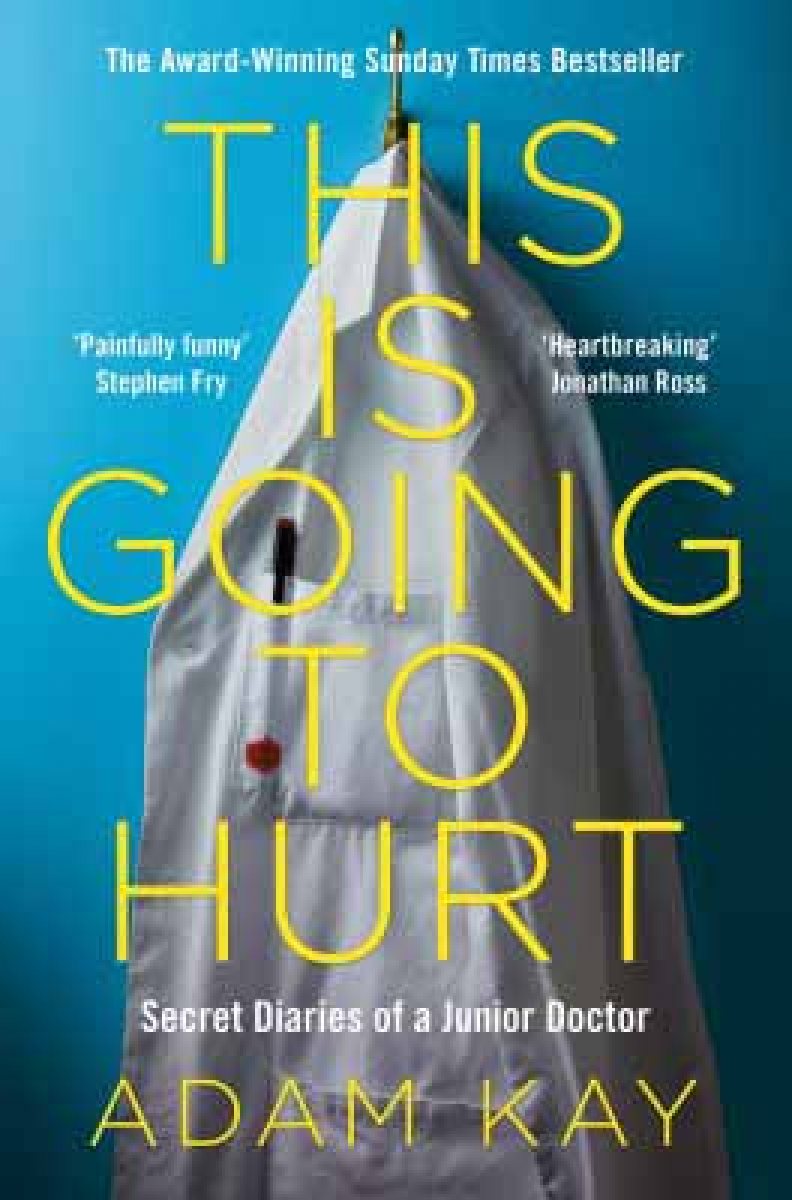 This is Going to Hurt: Secret Diaries of a Junior Doctor (Paperback)
