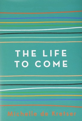 The Life to Come (Hardback)