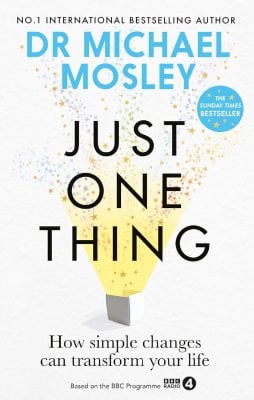 Just One Thing: How Simple Changes can Transform your Life by Michael Mosley. Link to book record on library catalogue (new window)