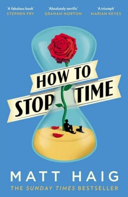 How to Stop Time by Matt Haig | Waterstones