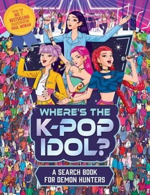 Where's the K-Pop Idol? by Paul Moran | Waterstones