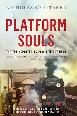 Platform Souls: The Trainspotter as 20th-Century Hero (Hardback)