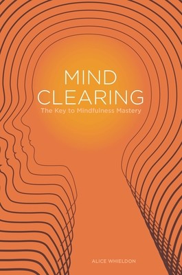 Mind Clearing: The Key to Mindfulness Mastery (Paperback)