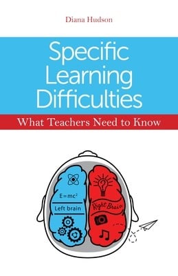 Specific Learning Difficulties - What Teachers Need to Know (Paperback)