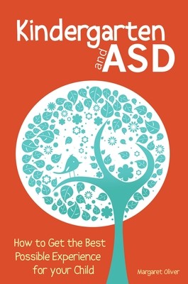 Kindergarten and ASD: How to Get the Best Possible Experience for Your Child (Paperback)