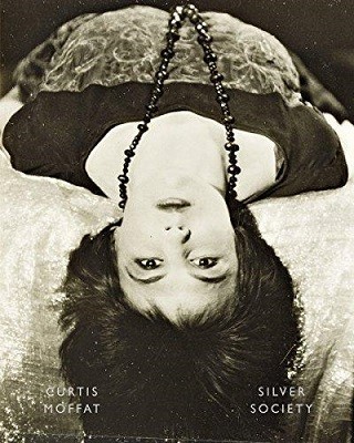 Curtis Moffat: Silver Society: Experimental Photography and Design, 1923-1935 (Hardback)