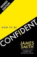 How to Be Confident: Signed Edition (Hardback)