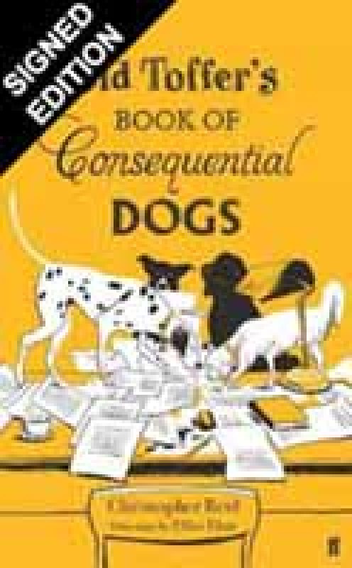 Old Toffer's Book of Consequential Dogs: Signed Edition (Hardback)