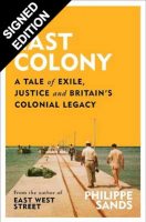 The Last Colony: A Tale of Race, Exile and Justice from Chagos to The Hague: Signed Edition (Hardback)