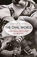 The Oval World: A Global History of Rugby (Hardback)