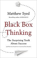 Black Box Thinking: The Surprising Truth About Success (Hardback)