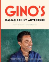 Gino’s Italian Family Adventure: All of the Recipes from the New ITV Series (Hardback)