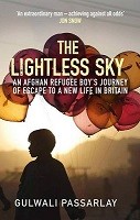 The Lightless Sky: An Afghan Refugee Boy's Journey of Escape to A New Life in Britain (Hardback)