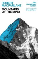 Mountains Of The Mind: A History Of A Fascination (Paperback)