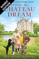 Living the Chateau Dream: Signed Edition (Hardback)